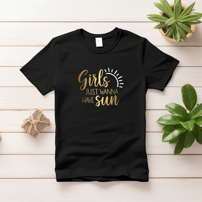 Stylish "Girls Just Wanna Have Sun" T shirt