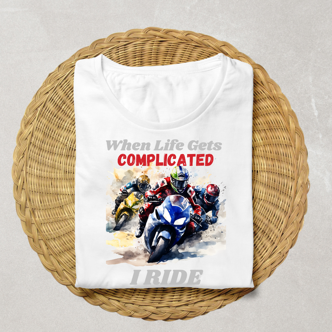 "When Life gets Complicated, I Ride" Unisex Biker T Shirt