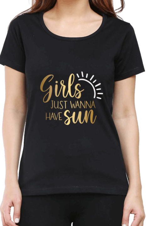 Stylish "Girls Just Wanna Have Sun" T shirt