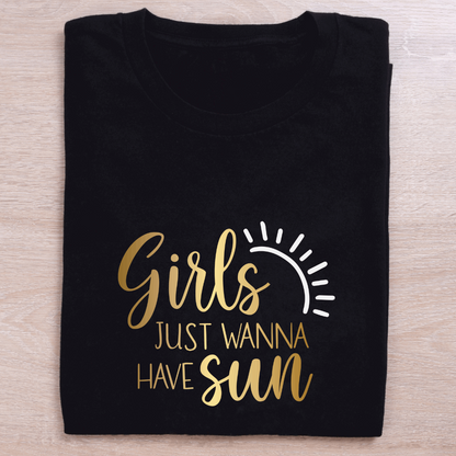 Stylish "Girls Just Wanna Have Sun" T shirt