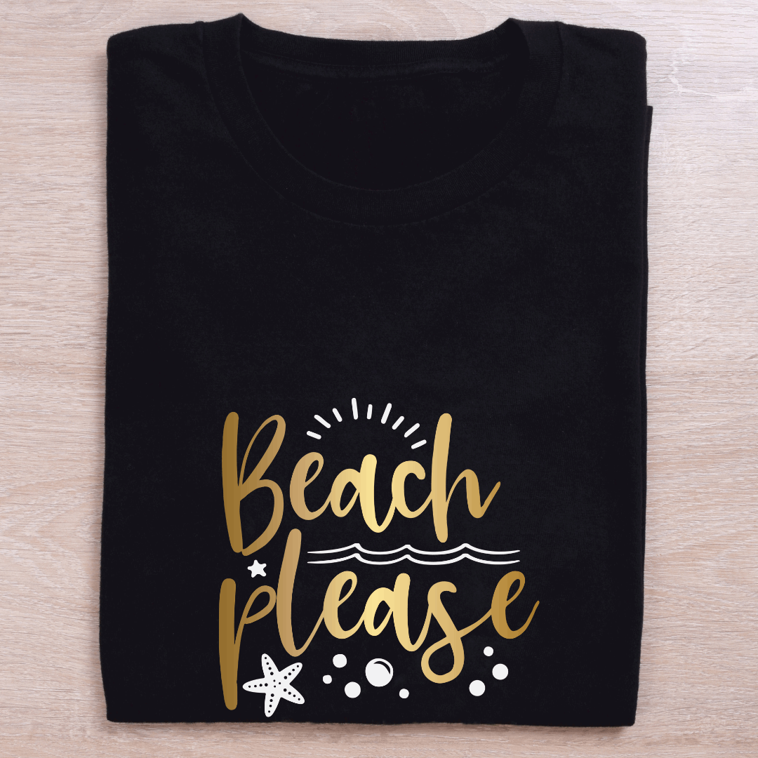 Luxurious "Beach Please" T shirts