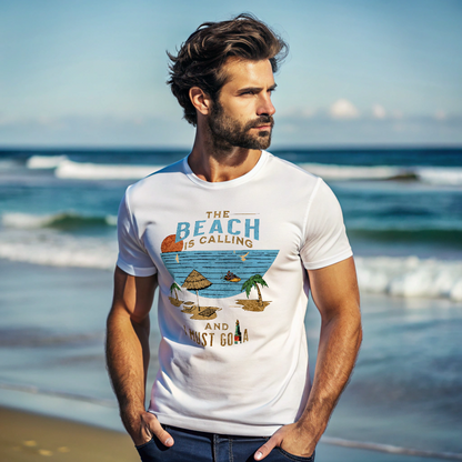 The beach is Calling  and I Must GO-A Unisex T shirt